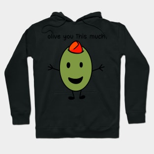 Olive you this much Hoodie